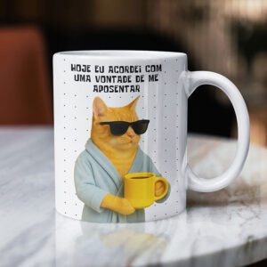 Caneca | Hoje eu acordei com vontade de me aposentar